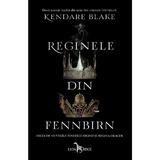 Reginele din Fennbirn - Kendare Blake, editura Leda