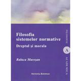 Filosofia sistemelor normative - Raluca Muresan, editura Institutul European