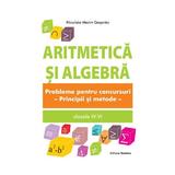 Aritmetica si algebra cls IV-VI. Probleme pentru concursuri - Niculaie Marin Gosoniu, editura Nomina