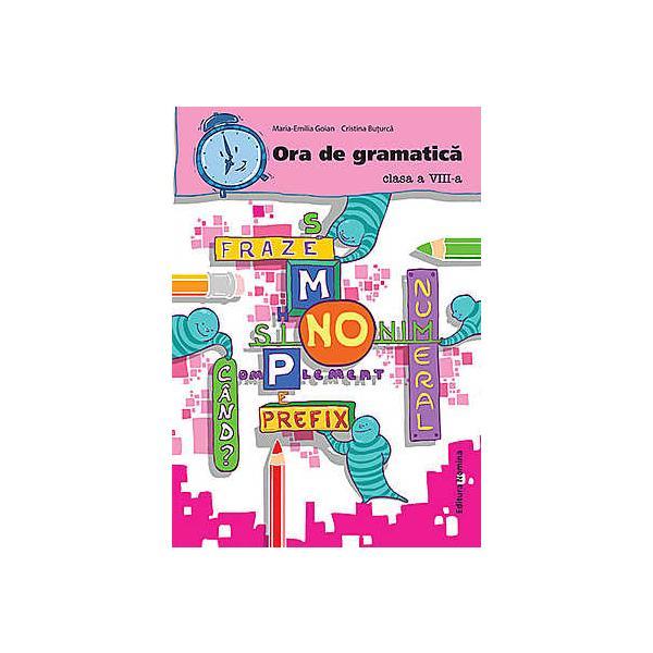 Ora De Gramatica Cls 8 - Maria-Emilia Goian, Cristina Buturca, editura Nomina