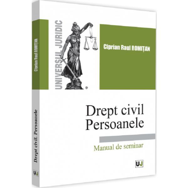 Drept civil. Persoanele. Manual de seminar - Ciprian Raul Romitan, editura Universul Juridic
