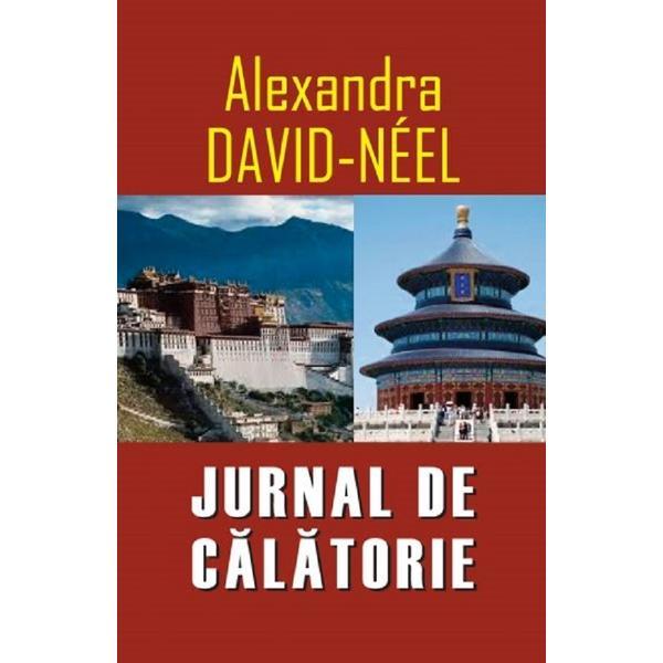 Jurnal de calatorie - Alexandra David-Neel, editura Aldo Press