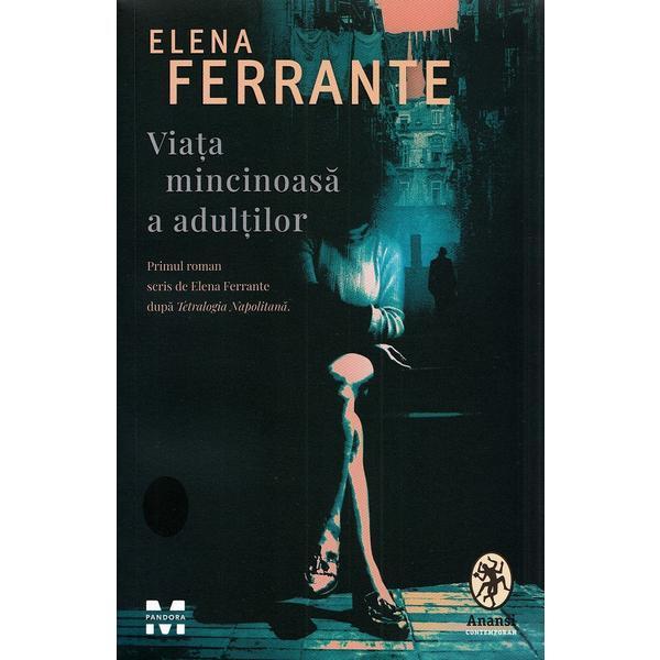 Viata mincinoasa a adultilor - Elena Ferrante, editura Pandora