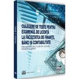 Culegere de teste pentru examenul de licenta la facultatea de finante, banci si contabilitate , editura Pro Universitaria