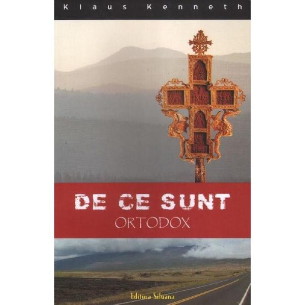 De ce sunt ortodox - Klaus Kenneth, editura Siluana