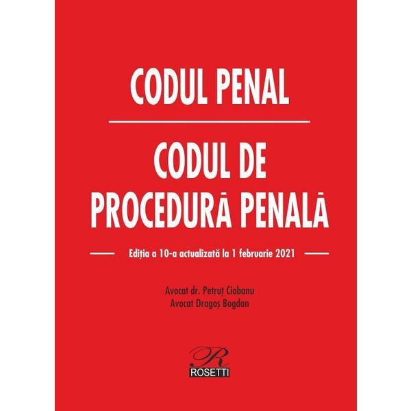Codul penal. Codul de procedura penala Ed.10 Act.1 februarie 2021, editura Rosetti