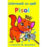 Pisoi. Coloreaza cu apa! + Exercitii de dezvoltare, editura Biblion