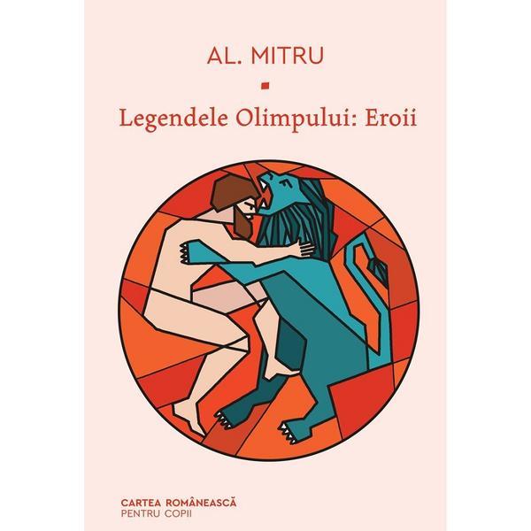 Legendele olimpului vol.2: eroii - Alexandru Mitru
