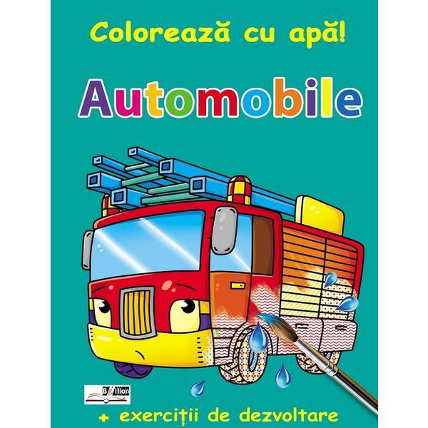 Automobile. Coloreaza cu apa! + Exercitii de dezvoltare, editura Biblion