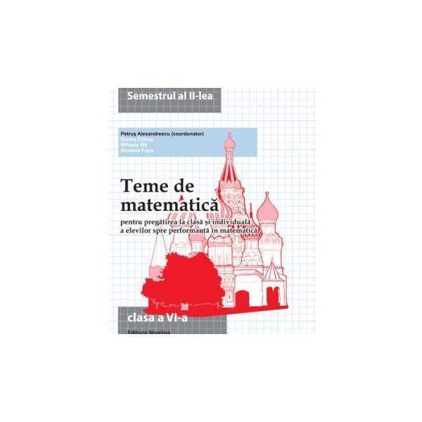 Teme de matematica clasa 6 sem 2 - Petrus Alexandrescu, editura Nomina