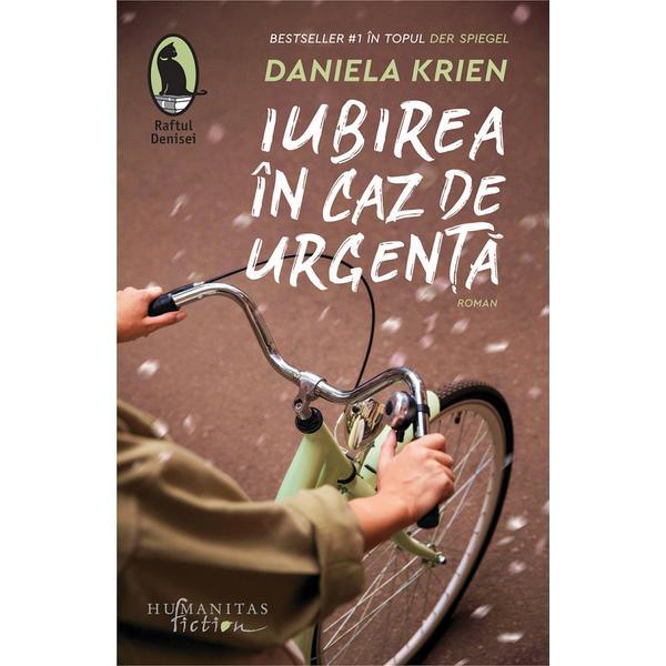 Iubirea in caz de urgenta - Daniela Krien, editura Humanitas