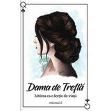 Dama de Trefla. Iubirea ca o lectie de viata Vol.2 - Dama de Trefla, editura Bookzone