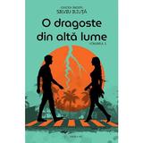 o dragoste din alta lume vol.1 - silviu iliuta