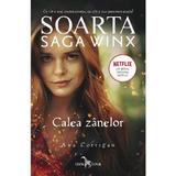 Soarta: Saga Winx. Calea Zanelor - Ava Corrigan, editura Leda