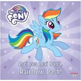 My Little Pony. Esti cea mai buna, Rainbow Dash!, editura Litera