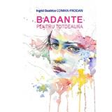 Badante pentru totdeauna - Ingrid Beatrice Coman-Prodan, editura Eikon