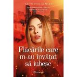 Flacarile care m-au invatat sa iubesc - Katherine Center, editura Bookzone