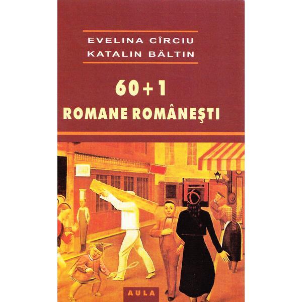 60+1 Romane romanesti - Evelina Circiu, Katalin Baltin, editura Aula