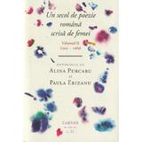 Un secol de poezie romana scrisa de femei Vol.2 - Alina Purcaru, Paula Erizanu, editura Cartier