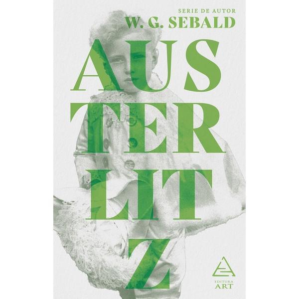 Austerlitz - W.G. Sebald, editura Grupul Editorial Art