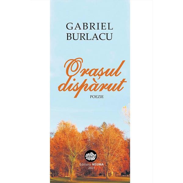 Orasul disparut - Gabriel Burlacu, editura Neuma