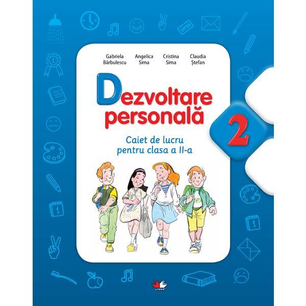 Dezvoltare personala cls 2 caiet - Gabriela Barbulescu, Ionela Stan, editura Litera