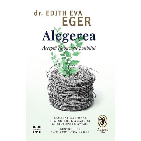 Alegerea - Dr. Edith Eva Eger, editura Pandora