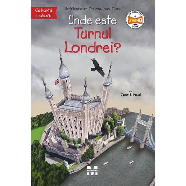 Unde este Turnul Londrei? - Janet B. Pascal, editura Pandora