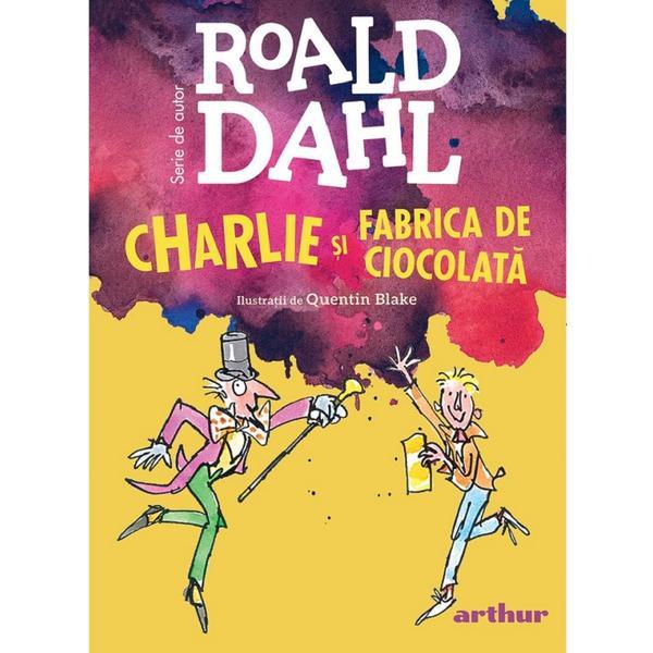 Charlie si fabrica de ciocolata - Roald Dahl, editura Grupul Editorial Art