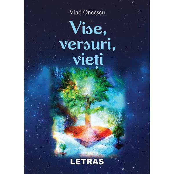 Vise, versuri, vieti - Vlad Oncescu, editura Letras