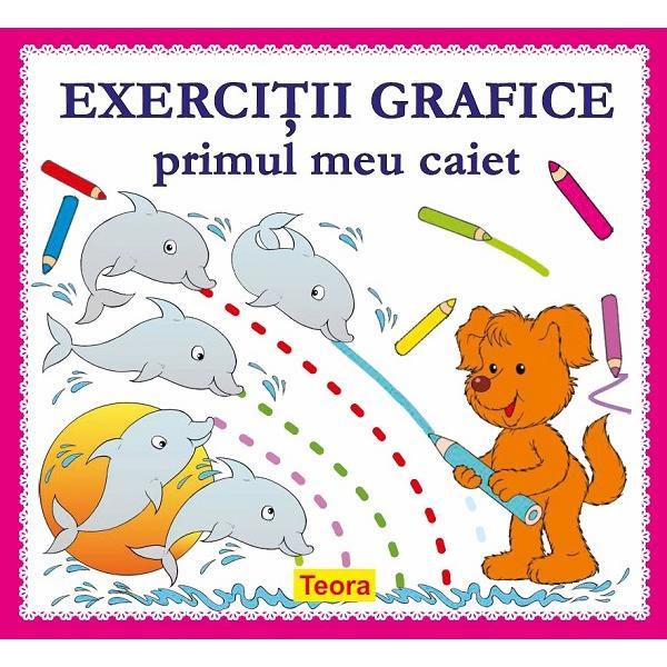 Exercitii grafice. Primul meu caiet - Diana Rotaru, editura Teora