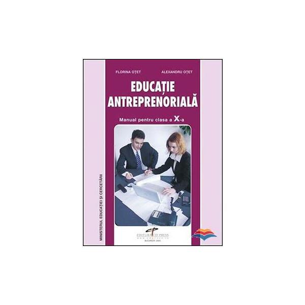 Educatie Antreprenoriala Cls 10 - Florina Otet, Alexandru Otet, editura Cd Press