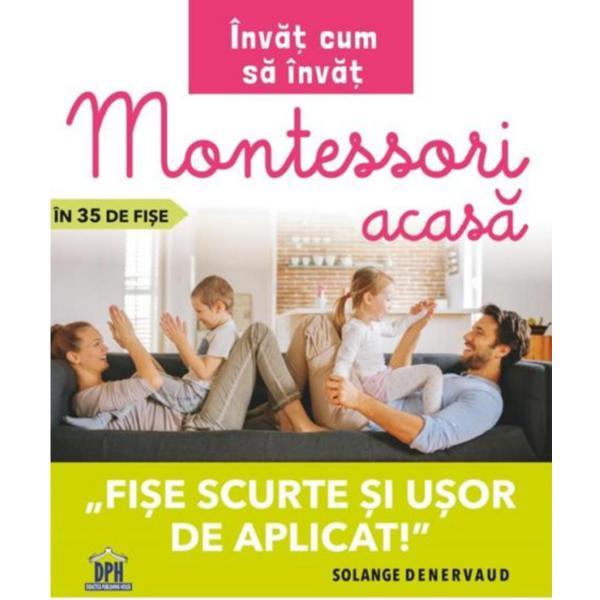 Invat cum sa invat. montessori acasa in 35 de fise - Solange Denervaud, Editura Didactica Publishing House