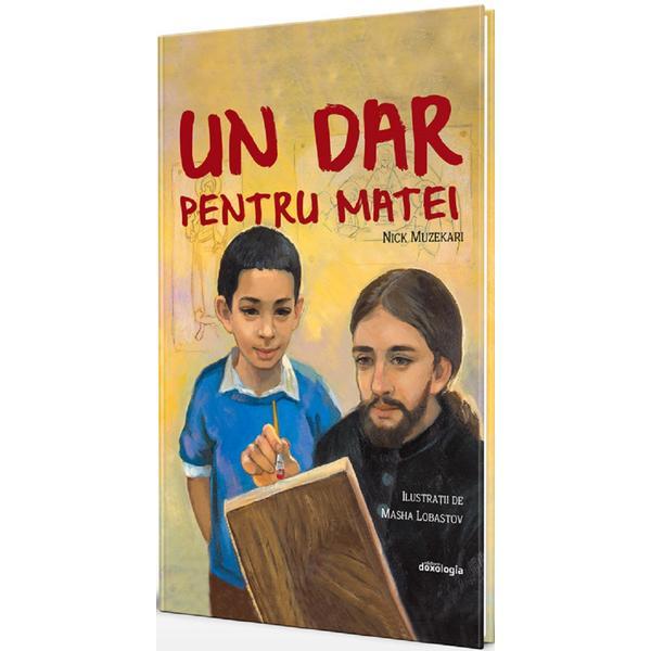 Un dar pentru Matei - Nick Muzekari, editura Doxologia