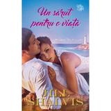 Un sarut pentru o viata - Jill Shalvis, editura Lira