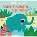 Joaca-te cu noi. cine traieste in jungla? - Sonia Bareti