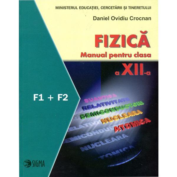 Manual fizica clasa 12 F1 + F2 - Daniel Ovidiu Crocnan, editura Sigma