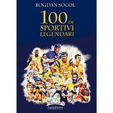 100 de sportivi legendari - Bogdan Socol