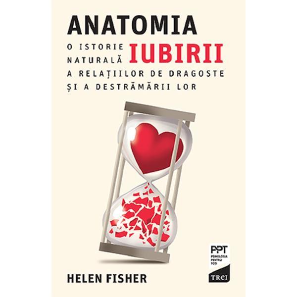 Anatomia iubirii - Helen Fisher, editura Trei