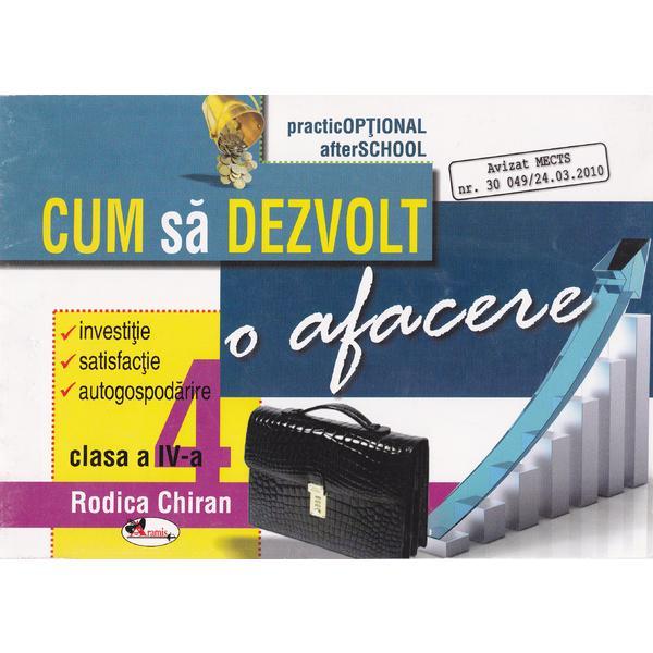 Cum sa dezvolt o afacere clasa 4 - Rodica Chiran, editura Aramis