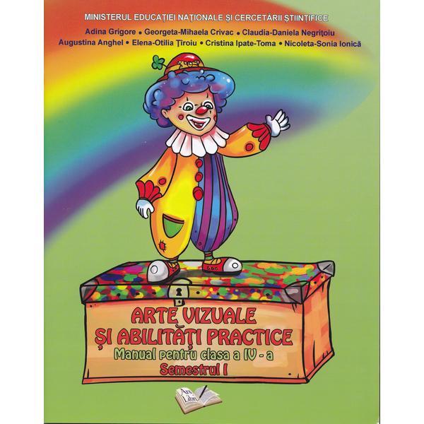 Arte vizuale si abilitati practice cls 4 sem.1 - Adina Grigore, editura Ars Libri