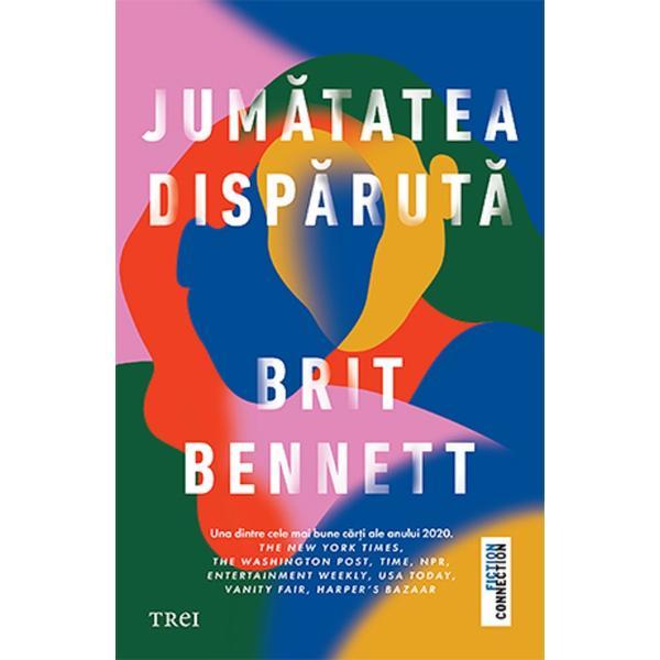 Jumatatea disparuta - Brit Bennett, editura Trei