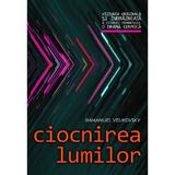 Ciocnirea lumilor - Immanuel Velikovsky, editura Daksha