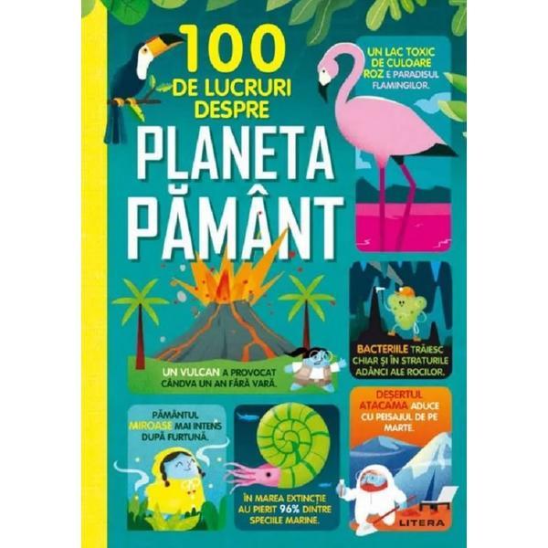 100 de lucruri despre planeta Pamant, editura Litera