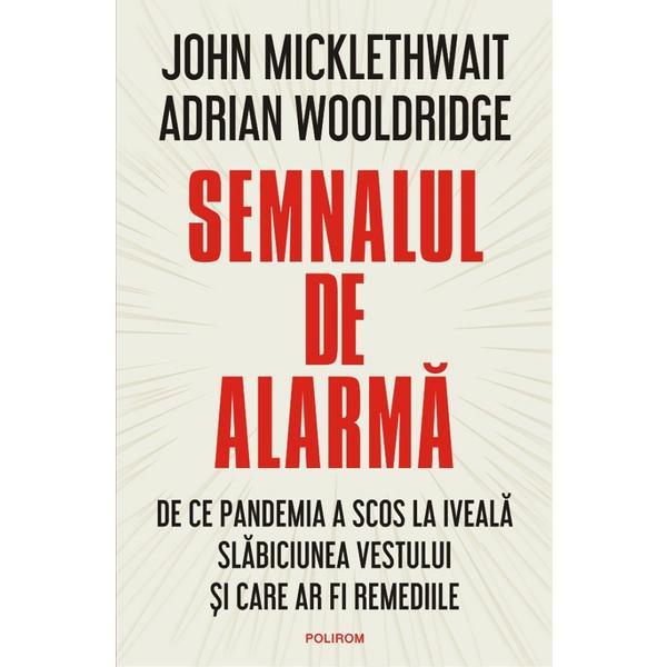 Semnalul de alarma - John Micklewait, Adrian Wooldridge, editura Polirom