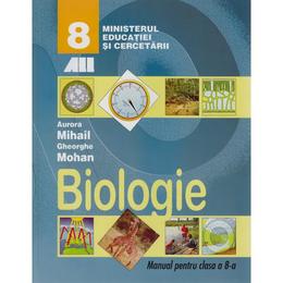 Biologie - Clasa 8 - Manual - Aurora Mihail, Gheorghe Mohan, editura All