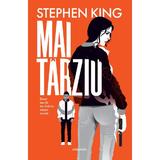 Mai tarziu - Stephen King, editura Nemira