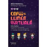 Copiii si lumea virtuala - Brad Marshall