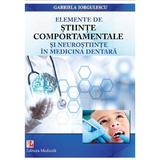 Elemente de stiinte comportamentale si neurostiinte in medicina dentara - Gabriela Iorgulescu, editura Medicala