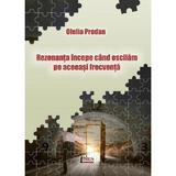 Rezonanta incepe cand oscilam pe aceeasi frecventa  - Ofelia Prodan, editura Limes